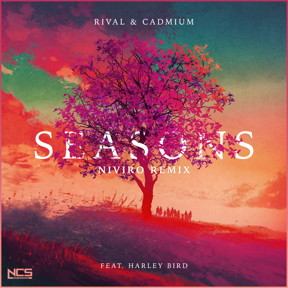 Seasons (feat. Harley Bird) [NIVIRO remix] by Rival + Cadmium +