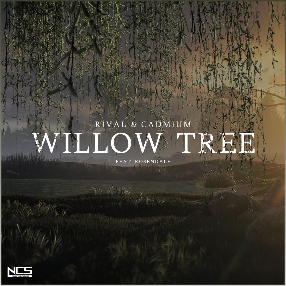 Willow Tree (feat. Rosendale) by Rival + Cadmium + Rosendale on NCS