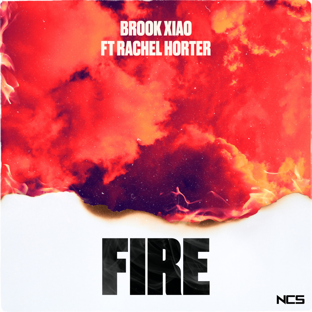 Fire by Brook Xiao + Rachel Horter on NCS