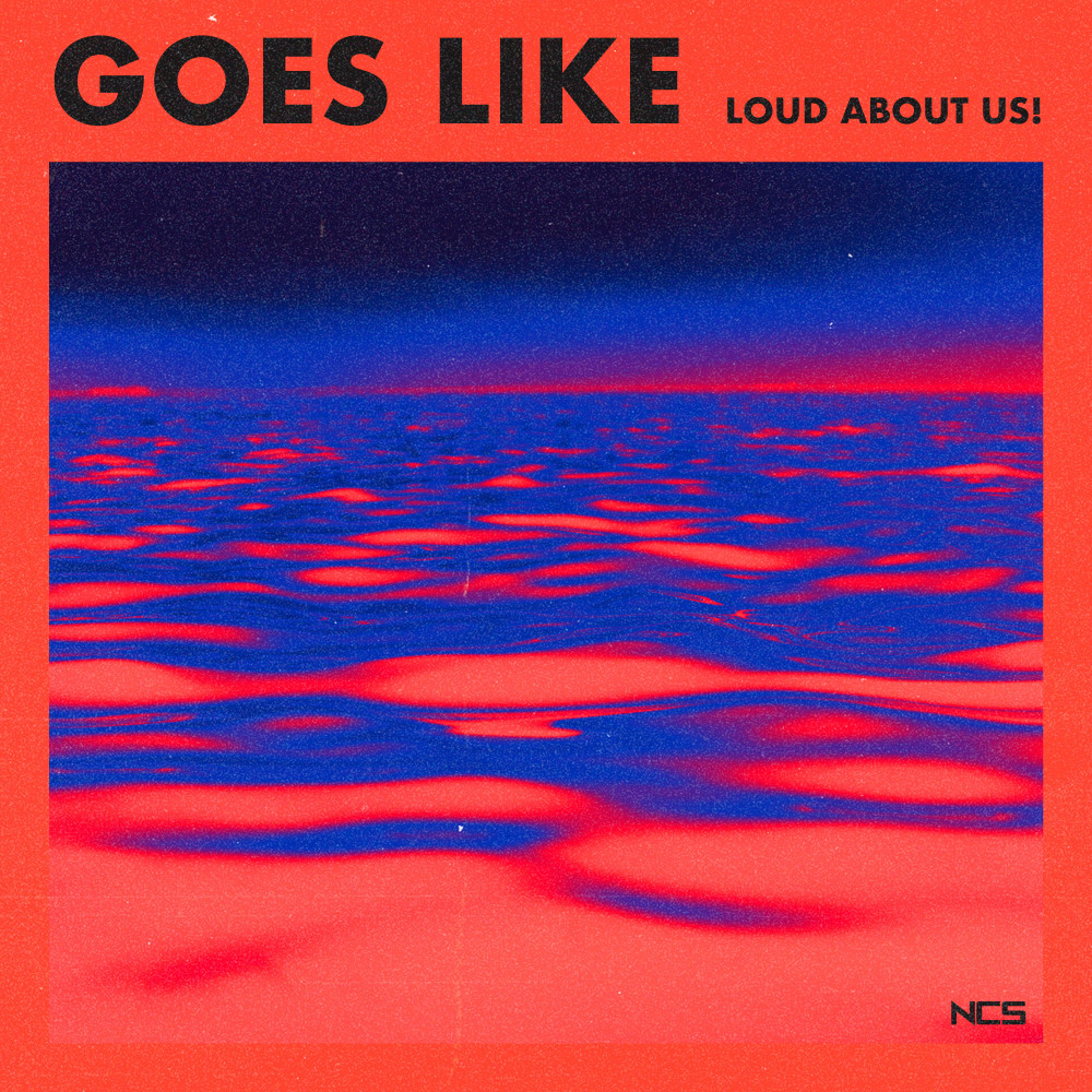 Goes Like By Loud About Us On Ncs An' it goes like this. goes like by loud about us on ncs