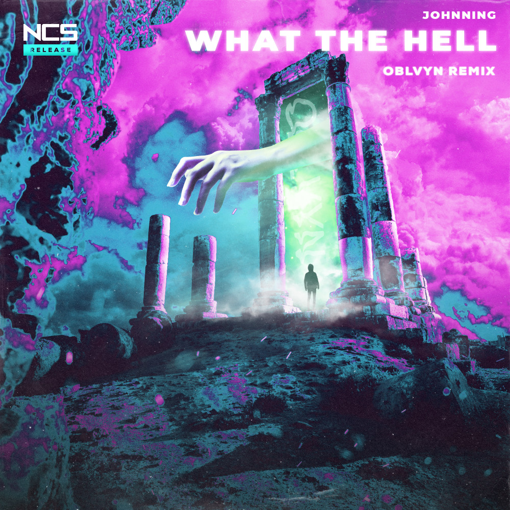 WHAT THE HELL (OBLVYN Remix) by OBLVYN + Johnning on NCS