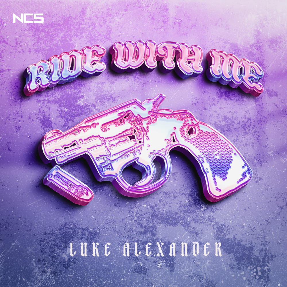 RIDE WITH ME by LUKE ALEXANDER on NCS