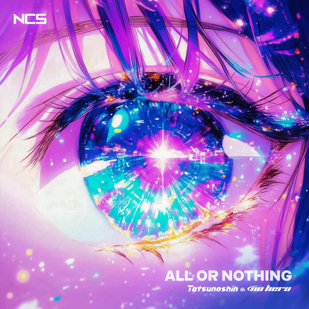All Or Nothing by No Hero + Tatsunoshin on NCS