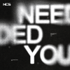 Needed You